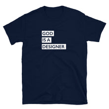 Load image into Gallery viewer, &quot;God is a Designer&quot; - Short-Sleeve Unisex T-Shirt